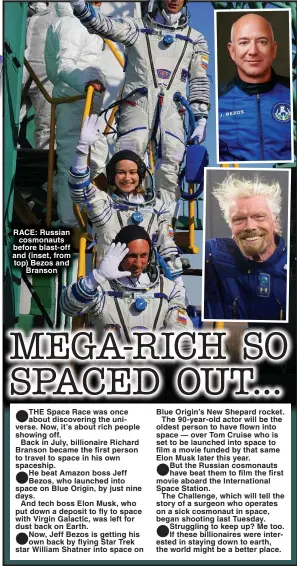  ?? ?? RACE: Russian cosmonauts before blast- off and (inset, from top) Bezos and Branson
DGDGDG DGDG dgdg dgdg dgdg dgdg
