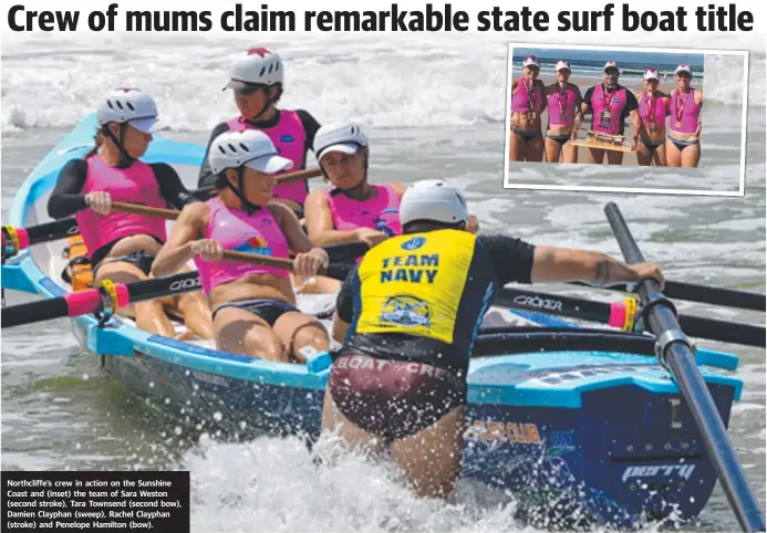  ??  ?? Northcliff­e’s crew in action on the Sunshine Coast and (inset) the team of Sara Weston (second stroke), Tara Townsend (second bow), Damien Clayphan (sweep), Rachel Clayphan (stroke) and Penelope Hamilton (bow).