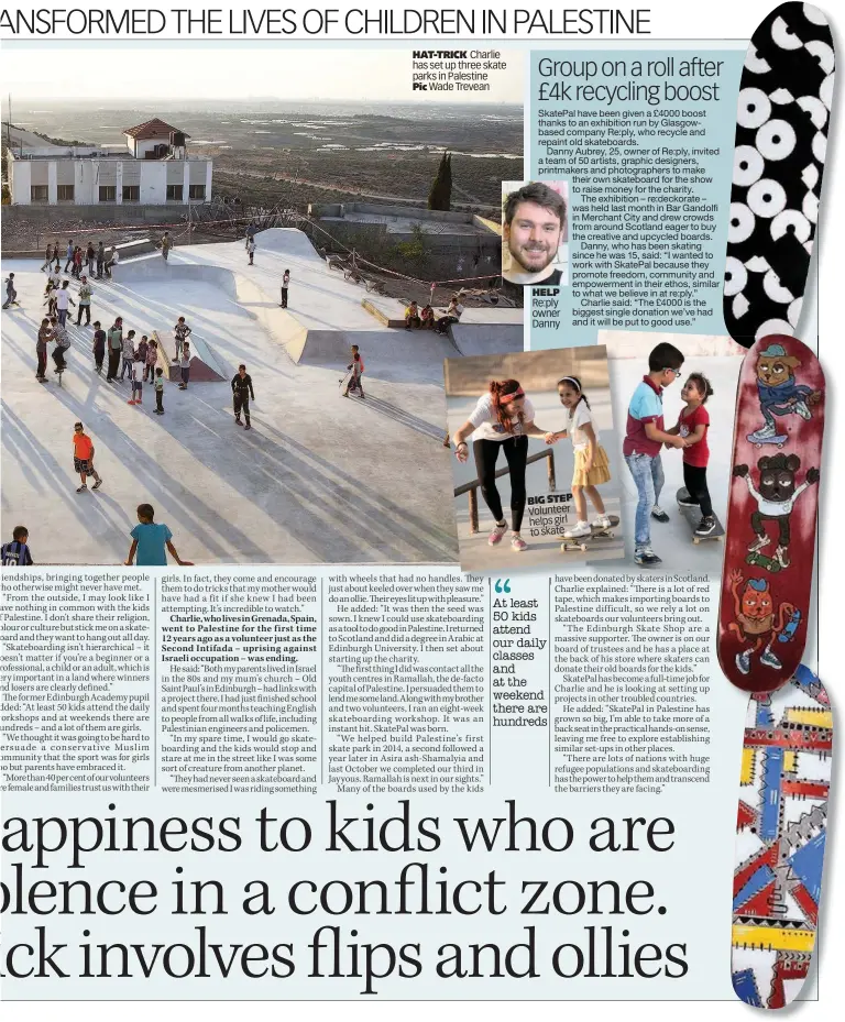  ??  ?? HAT-TRICK Charlie has set up three skate parks in Palestine Pic Wade Trevean HELP BIG STEP Volunteer helps girl to skate