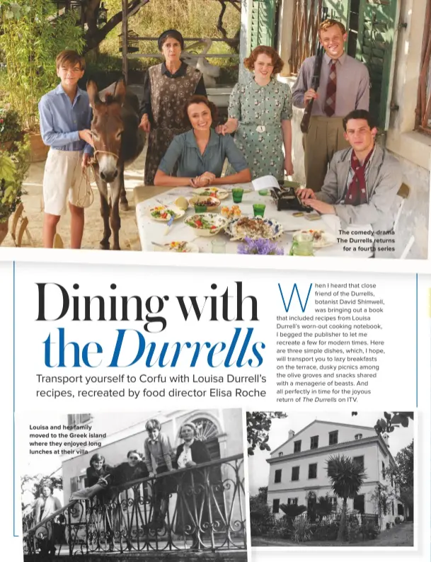  ??  ?? hey enjoyed long lunches at th Louisa and her family moved to the Greek island where they enjoyed long lunches at their villa the comedy-drama the durrells returns for a fourth series