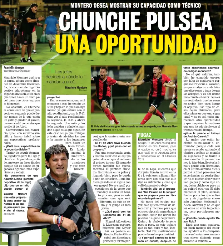  ?? JOHN DURÁN JOHN DURÁN ?? Mauricio Montero cree estar preparado para asumir las riendas de un equipo, pero quiere que le den el chance.
El 11 de abril hizo una gran labor cuando estuvo en segunda, con Mauricio Montero como técnico.