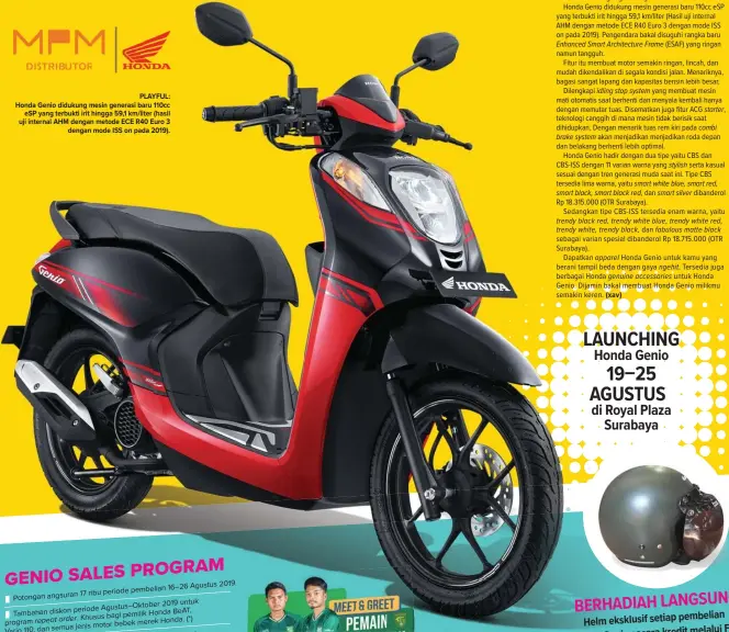  ??  ?? PLAYFUL: Honda Genio didukung mesin generasi baru 110cc eSP yang terbukti irit hingga 59,1 km/liter (hasil uji internal AHM dengan metode ECE R40 Euro 3 dengan mode ISS on pada 2019).