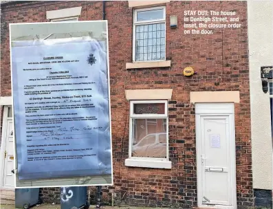  ?? ?? STAY OUT: The house in Denbigh Street, and inset, the closure order on the door.