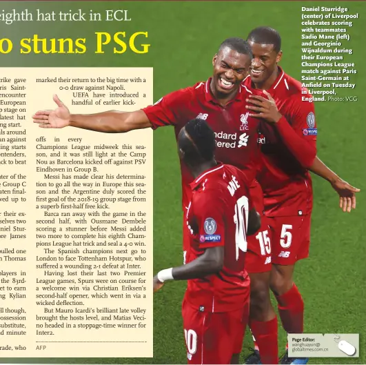  ?? Photo: VCG ?? Daniel Sturridge (center) of Liverpool celebrates scoring with teammates Sadio Mane (left) and Georginio Wijnaldum during their European Champions League match against Paris Saint-Germain at Anfield on Tuesday in Liverpool, England.