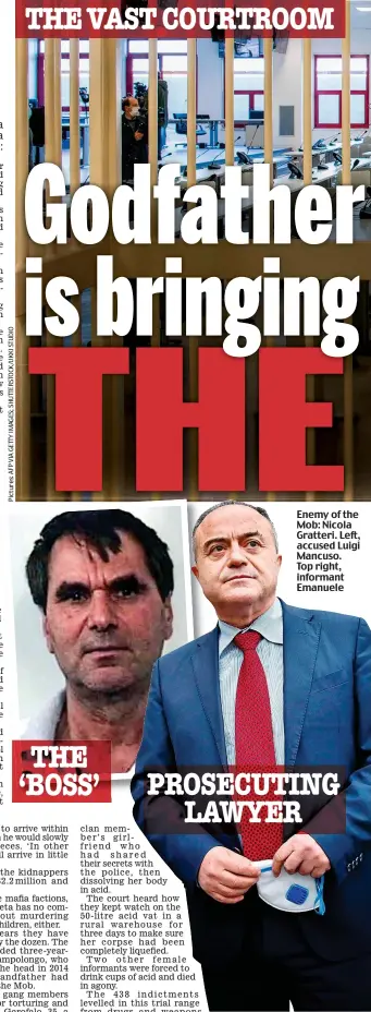  ??  ?? Enemy of the Mob: Nicola Gratteri. Left, accused Luigi Mancuso. Top right, informant Emanuele