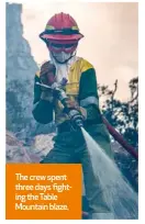  ??  ?? The crew spent three days fighting the Table Mountain blaze.