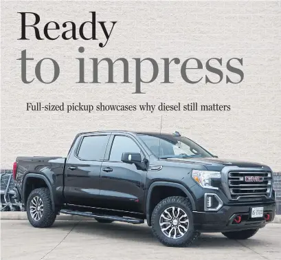  ?? JIM KENZIE PHOTOS FOR THE TORONTO STAR ?? The GMC Sierra AT4 1500 Diesel comes with a 3.0-litre turbodiese­l engine. It's an inline six, so is inherently balanced for smooth operation. It produces 277 horsepower at 3,750 r.p.m., and a healthy 460 lb.-ft. of torque at a low 1,500 r.p.m.