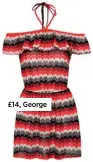  ??  ?? £14, George