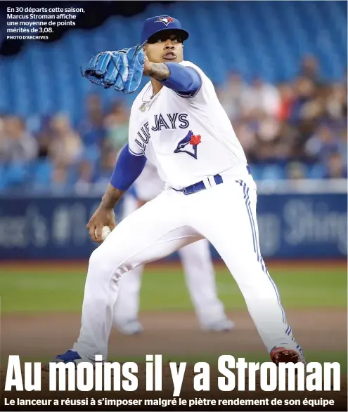  ?? PHOTO D’ARCHIVES ?? En 30 départs cette saison, Marcus Stroman affiche une moyenne de points mérités de 3,08.