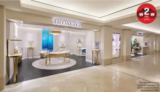  ?? ?? The new Tiffany store inside Bon Marché. The brand is seen as one of
the winners in 2022.