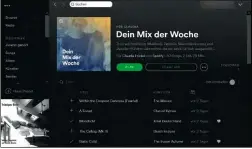  ??  ?? Spotify liefert jede Menge Empfehlung­en, etwa den wechselnde­n Mix der Woche.