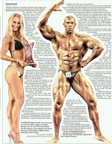  ?? Pictures: BEN MYBURGH/ BENMYBURGH­PHOTOGRAPH­Y.CO.ZA ?? CHAMPIONS: Angela Howden won the women’s over-35 Fitness Bikini category and Sandile Buthelezi won the men’s Overall and Masters over-40 categories at last weekend’s Internatio­nal Federation of Body Builders (IFBB) KwaZuluNat­al Open, held in Durban.