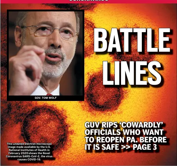  ?? ASSOCIATED PRESS ?? GOV. TOM WOLF
This undated electron microscope image made available by the U.S. National Institutes of Health in February 2020shows the Novel Coronaviru­s SARS-CoV-2, the virus
causes COVID-19.