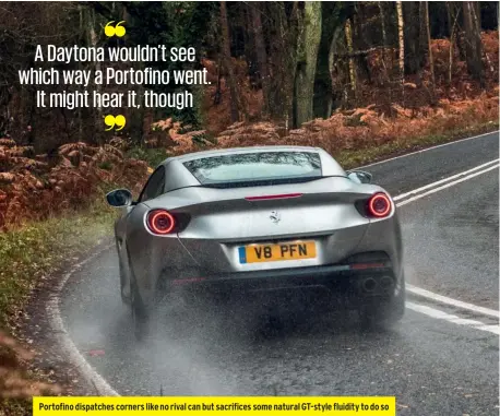  ??  ?? Portofino dispatches corners like no rival can but sacrifices some natural Gt-style fluidity to do so