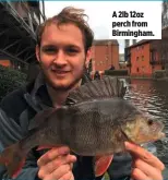  ??  ?? A 2lb 12oz perch from Birmingham.