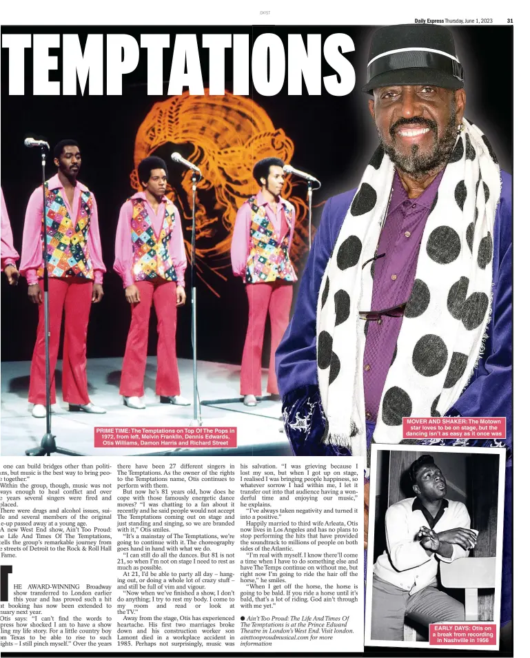  ?? ?? PRIME TIME: The Temptation­s on Top Of The Pops in 1972, from left, Melvin Franklin, Dennis Edwards, Otis Williams, Damon Harris and Richard Street
MOVER AND SHAKER: The Motown star loves to be on stage, but the dancing isn’t as easy as it once was