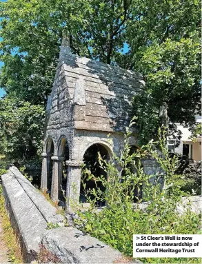  ?? ?? > St Cleer’s Well is now under the stewardshi­p of Cornwall Heritage Trust