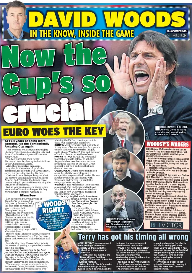 ??  ?? IN THE HUNT: Bosses Wenger, Pochettino and Guardiola are all desperate for a trophy STILL IN WITH A SHOUT: Antonio Conte is facing a sudden and worrying drop in results at Chelsea