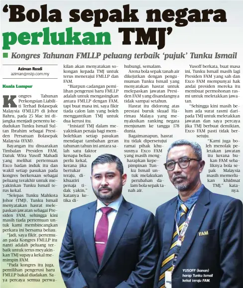  ??  ?? YUSOFF (kanan) harap Tunku Ismail kekal teraju FAM.