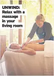  ??  ?? UNWIND: Relax with a massage in your living room