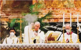  ?? REMO CASILLI/AGENCE FRANCE-PRESSE ?? Pope Francis celebrates Easter vigil Saturday in St. Peter’s Basilica in the Vatican.
