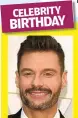  ?? ?? CELEBRITY BIRTHDAY RYAN SEACREST turns 47 on December 24