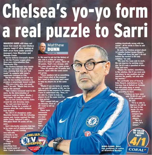  ??  ?? MIND GAME: Sarri has problem to solve at Stamford Bridge