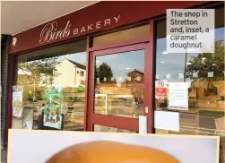  ??  ?? The shop in Stretton and, inset,a caramel doughnut
