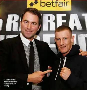  ??  ?? STAR SIGNING: Hearn welcomes Stalker into pro boxing