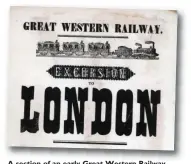  ??  ?? A section of an early Great Western Railway excursion flyer.