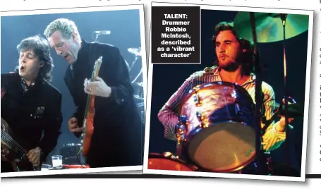  ?? ?? TALENT: Drummer
Robbie Mcintosh, described as a ‘vibrant
character’