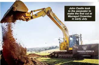  ?? ?? John Castle took to the excavator to make the first cut at Warragul Crownlea in early July.