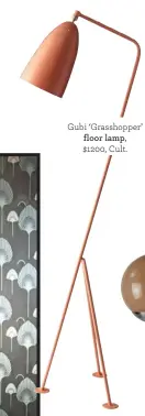  ??  ?? Gubi ‘Grasshoppe­r’ floor lamp, $1200, Cult.