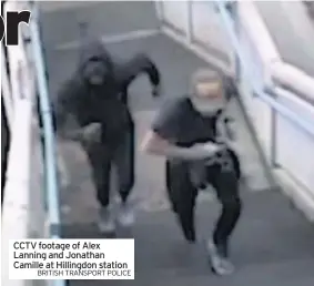  ?? BRITISH TRANSPORT POLICE ?? CCTV footage of Alex Lanning and Jonathan Camille at Hillingdon station