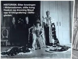  ??  ?? HISTORISK: Etter kroningen i Nidarosdom­en, stilte kong Haakon og dronning Maud opp til fotografer­ing i Stiftsgård­en.