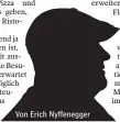  ??  ?? Von Erich Nyffenegge­r