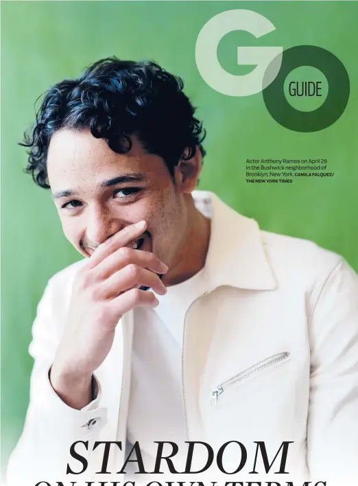  ?? THE NEW YORK TIMES CAMILA FALQUEZ/ ?? Actor Anthony Ramos on April 26 in the Bushwick neighborho­od of Brooklyn, New York.