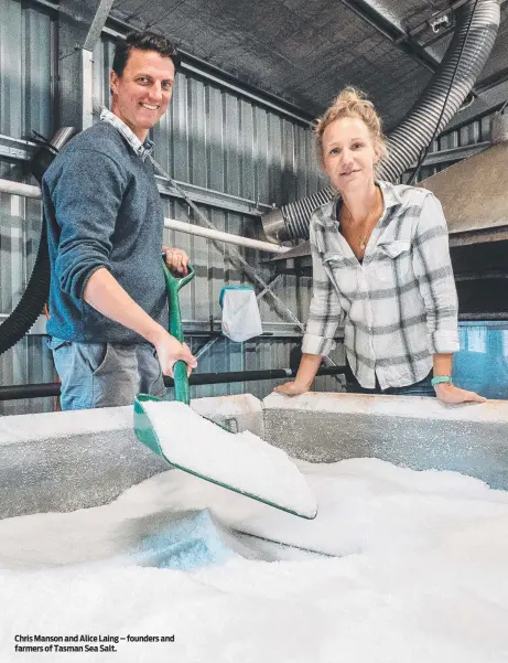  ?? ?? Chris Manson and Alice Laing – founders and farmers of Tasman Sea Salt.