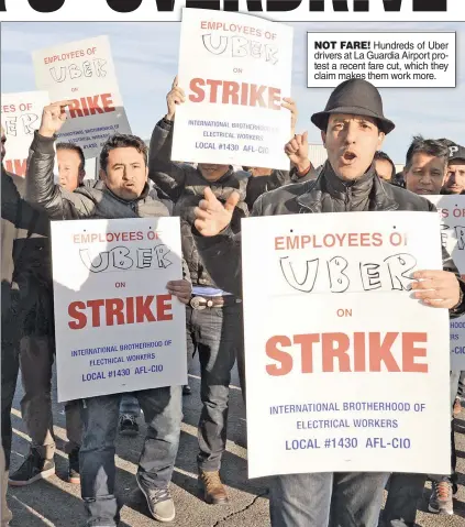  ??  ?? NOT FARE! Hundreds of Uber drivers at La Guardia Airport protest a recent fare cut, which they claim makes them work more.