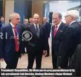  ??  ?? Presidenti i Republikës, Ilir Meta me tre prej paraardhës­ve të tij, ish- presidentë­t Sali Berisha, Rexhep Meidani e Bujar Nishani