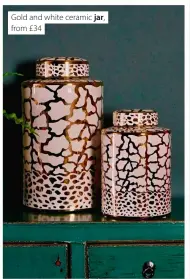  ??  ?? Gold and white ceramic jar, from £34