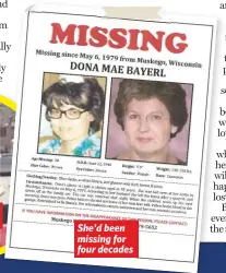  ??  ?? She'd been missing for four decades