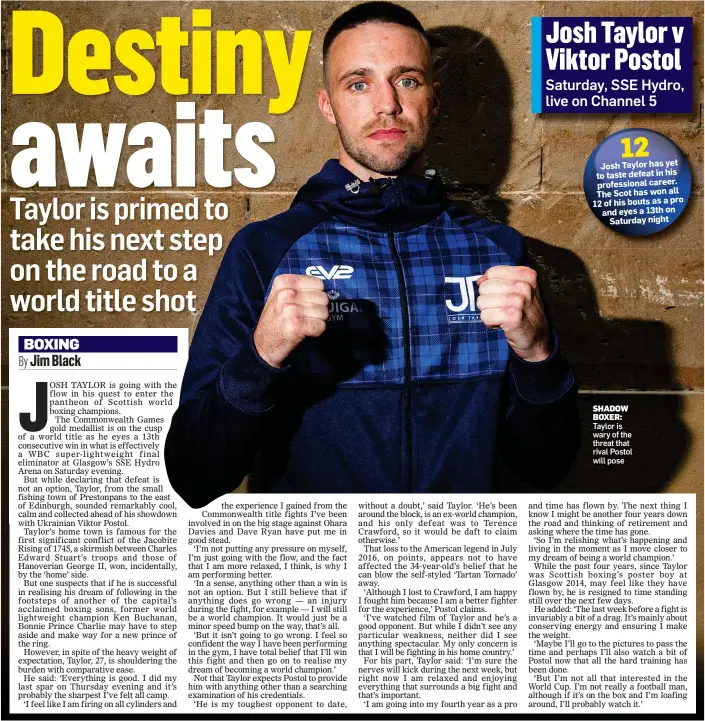  ??  ?? SHADOW BOXER: Taylor is wary of the threat that rival Postol will pose