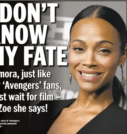  ??  ?? Zoe Saldana stars in “Avengers: Endgame” and the animated “Missing link.”