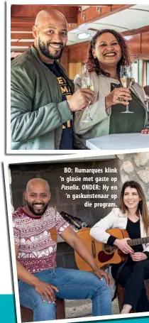  ??  ?? BO: Rumarques klink ’n glasie met gaste op Pasella. ONDER: Hy en ’n gaskunsten­aar op die program.