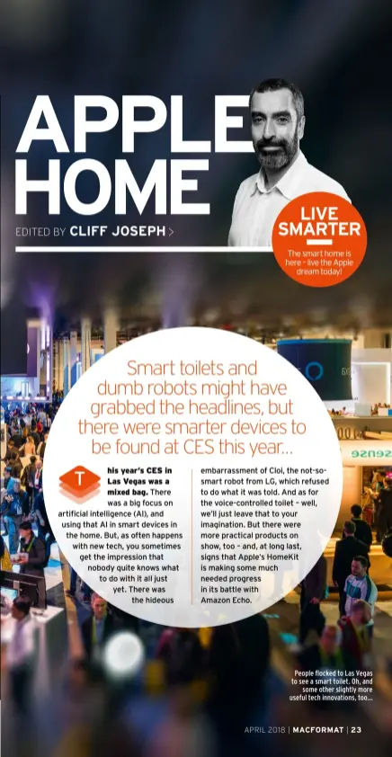  ??  ?? People flocked to Las Vegas to see a smart toilet. Oh, and some other slightly more useful tech innovation­s, too…