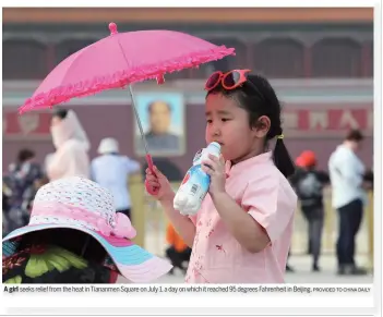  ?? PROVIDED TO CHINA DAILY ?? A girl seeks relief from the heat in Tiananmen Square on July 1, a day on which it reached 95 degrees Fahrenheit in Beijing.