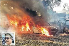  ?? PTI ?? Vehicles set on fire in Bulandshah­r; (left) SHO Subodh Kumar Singh, who was killed in the violence, was part of the initial probe into the Akhlaq lynching case in Dadri. &gt;&gt;P9