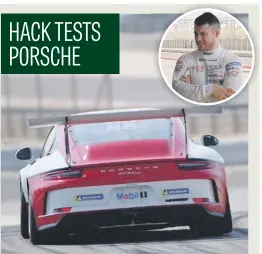  ??  ?? South Africa’s Saul Hack has begun his preparatio­ns for the 2018 Porsche GT3 Cup Challenge Middle East Season by completing two days of testing at the Bahrain Internatio­nal Circuit in the latest edition of the new Porsche GT3 Cup. The championsh­ip...