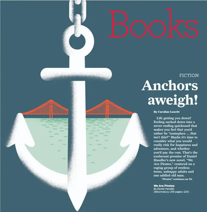  ?? Shannon May / The Chronicle ?? Sunday, February 1, 2015
Section N
We Are Pirates By Daniel Handler (Bloomsbury; 269 pages; $26)